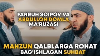 Mahzun qalblarga rohat bag'ishlagan suhbat | Tavba qiling Abdulloh domla & Farruh Soipov