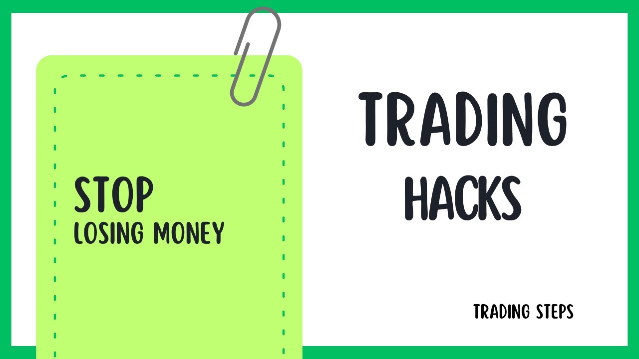 TRADING HACKS: Stop Losing Money in Trading - YouTube