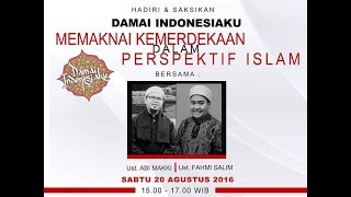 Download lagu Damai Indonesiaku - MEMAKNAI KEMERDEKAAN DALAM PERSPEKTIF ISLAM (Full Part)
