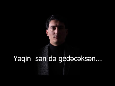Aqşin Yenisey-Yəqin sən də gedəcəksən... (səs: Xəzər Süleymanlı)