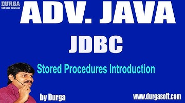 Adv Java || JDBC Session - 89 || Stored Procedures Introduction by Durga sir