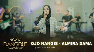 OJO NANGIS - ALMIRA DAMA (NGAWI DANGDUT SAMPEK TUWEK) - DC MUSIK