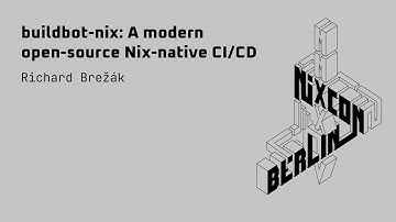 NixCon2024 buildbot-nix: A modern open-source Nix-native CI/CD