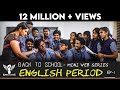 ENGLISH PERIOD - Back to School - Mini Web Series - Season 01 - EP 01 #Nakkalites