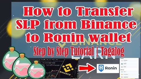 How to transfer SLP from Binance to Ronin Wallet | Step by Step Tutorial Tagalog