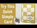 Need a Quick Simple Card? Try this Quilted Card!
