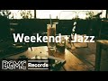 WEEKEND JAZZ: Smooth Jazz Background Music for Break Time