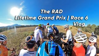 The RAD Lifetime Grand Prix | Race 6 | Vlog