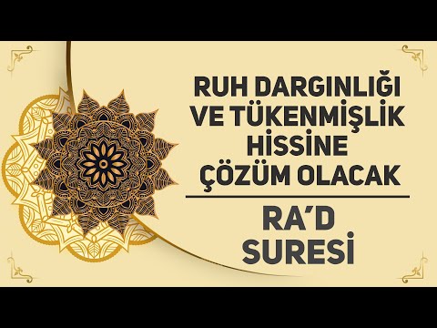 Ruh Dargınlığı Ve Tükenmişlik Hissine Çözüm Olacak - Ra'd Suresi