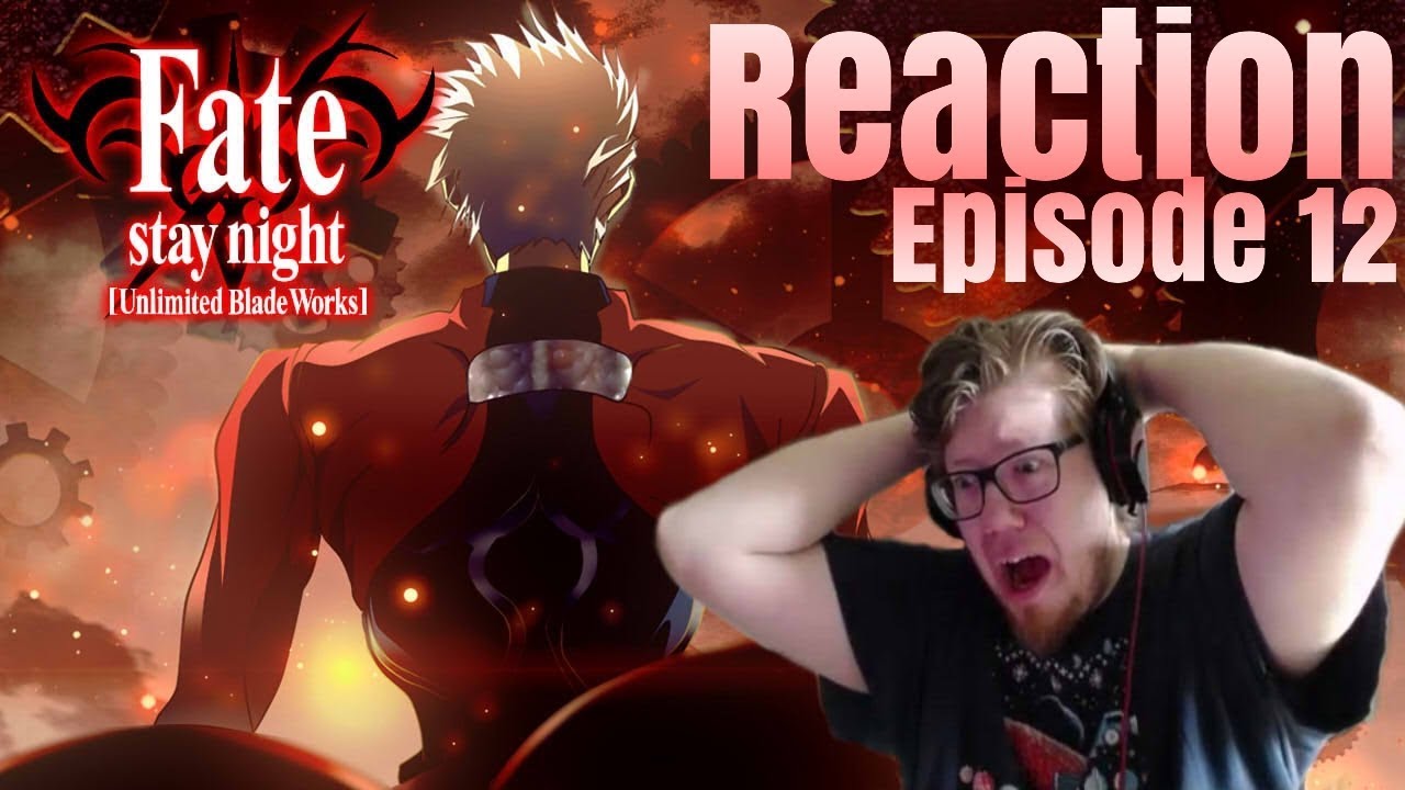 Fate Stay Night Unlimited Blade Works Reaction Anime Episode 12 Youtube