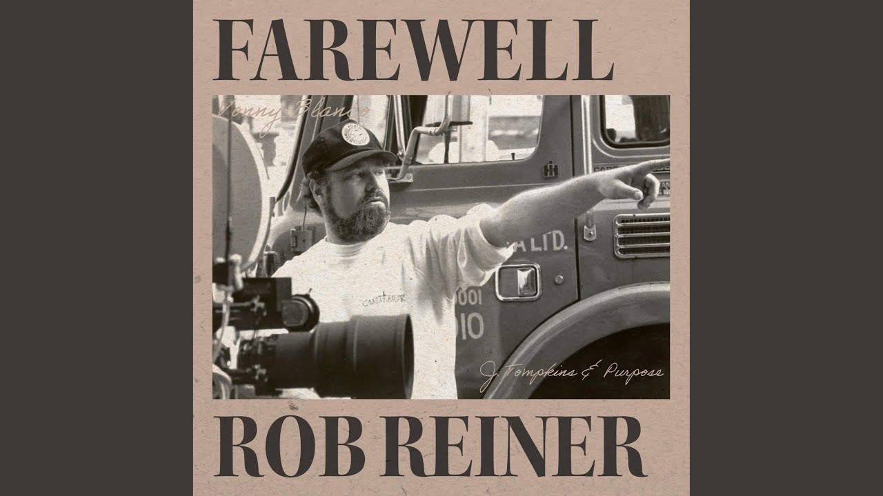 Farewell, Rob Reiner (feat. J. Tompkins & Purpose)