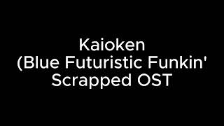 Kaioken - Blue Futuristic Funkin (Scrapped OST)