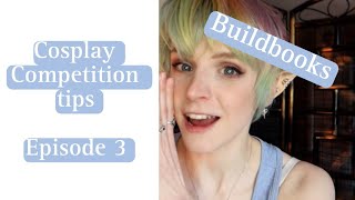 Cosplay Competition Series, Episode 3 : Buildbooks