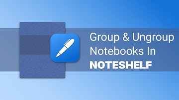 How to Group and Ungroup in Noteshelf for Android