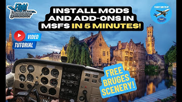 How To Install Mods & Add-Ons In MS Flight Simulator In 5 Minutes & Free Bruges Scenery & Fly Over