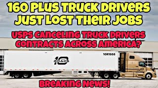 Trucking Company Forced To Let Go Of 160 Plus Truck Drivers Usps Pulling Contracts 