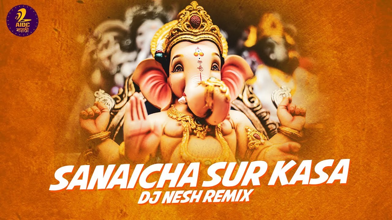 Sanaicha Sur Kasa Ganpati Special Remix  DJ Nesh  Swapnil Bandodkar  Ganpati Marathi DJ Song
