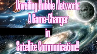 Revolutionizing Connectivity: Hubble Network's Groundbreaking Achievement in Satellite Communication