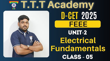 DCET Class | FEEE | Unit-02 | Class-05 | Electrical Fundamentals | Mr. Ramchandran,B.E | TTT Academy