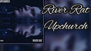 Watch Upchurch River Rat video