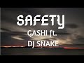 Gashi ft. DJ Snake - Safety (Lyrics)