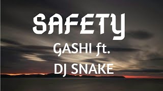 Gashi ft. DJ Snake - Safety (Lyrics)