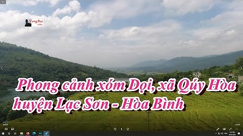 Cảnh đẹp xóm Dọi, xã Qúy Hòa , huyện Lạc Sơn   Hòa Bình