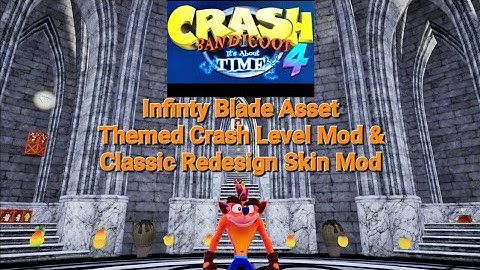 Crash Bandicoot 4 Infinty Blade Asset Themed Crash Level Mod & Classic Redesign Skin Mod