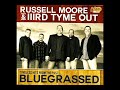 Bluegrassed: Timeless Hits From The Past [2012] - Russell Moore & IIIrd Tyme Out