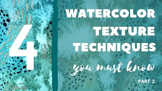 4 different watercolor texture techniques to spice your paintings up