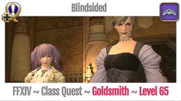 FFXIV Goldsmith Class Quest Level 65 ~ Stormblood ~ Blindsided