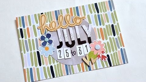 Project Life Process Video Family Album - July 25 - 31 (Stash Busters YouTube Hop)