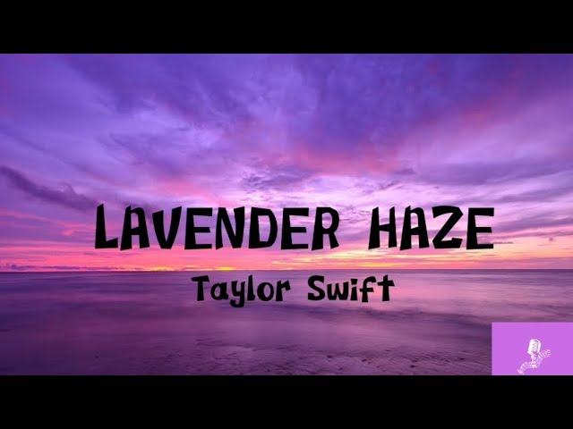 Taylor Swift- Lavender Haze (Lyrics)