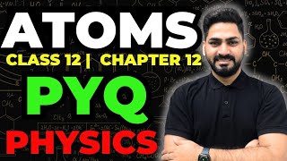 Previous Year Questions of ATOMS Class 12 Physics |Sunil Jangra