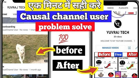 Causal Channel User Finally Problem Solve | Causal channel user Videos Ko Kaise Hatay |