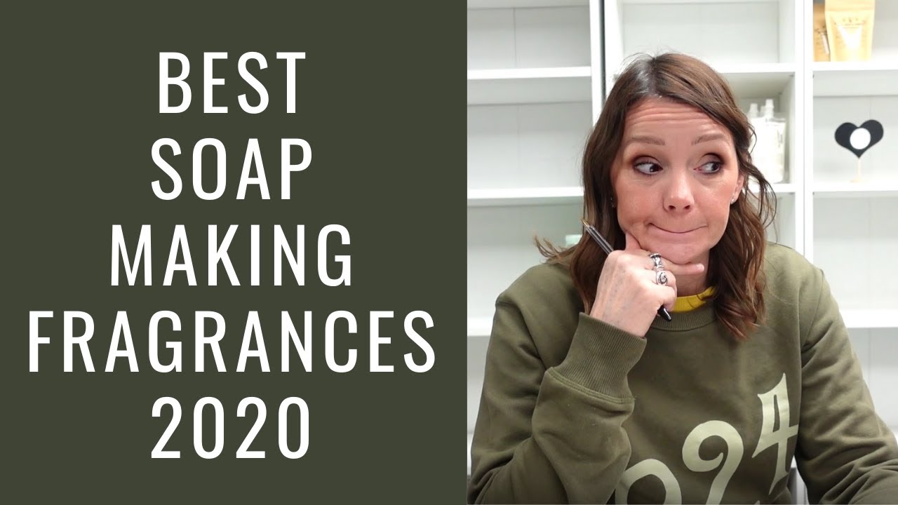 Best Soap Making Fragrances 2020 FuturePrimitive Soap Co. YouTube
