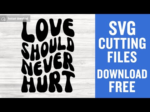 Love Should Never Hurt Svg Free Cutting Files for Silhouette Instant Download