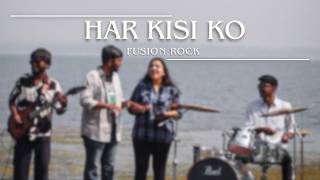 Har Kisi Ko - Fusion Rock!