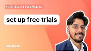 Heartbeat Payments: How to Setup Free Trials