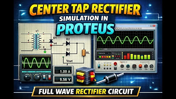 Center Tapped Full Wave Rectifier Simulation in Proteus | Step-by-Step Guide ⚡