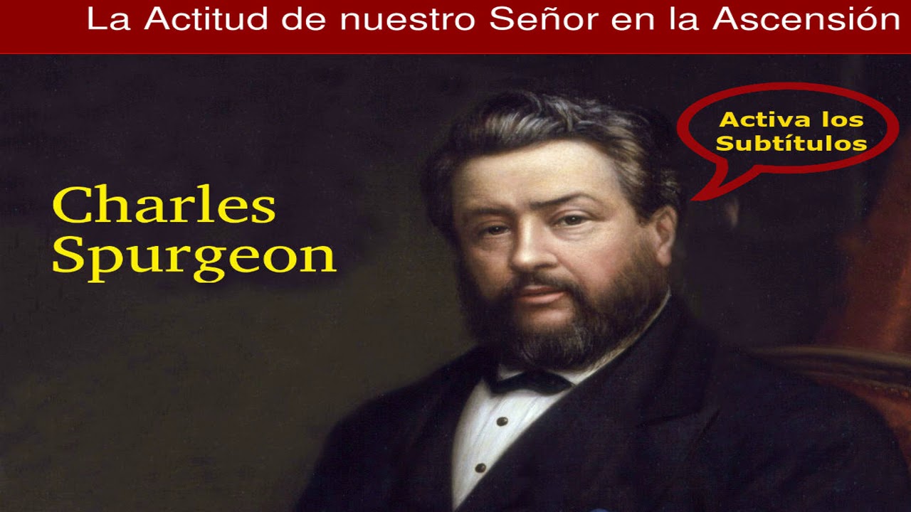 ¿Qué bendiciones dejó Jesús al partir? - Charles Spurgeon