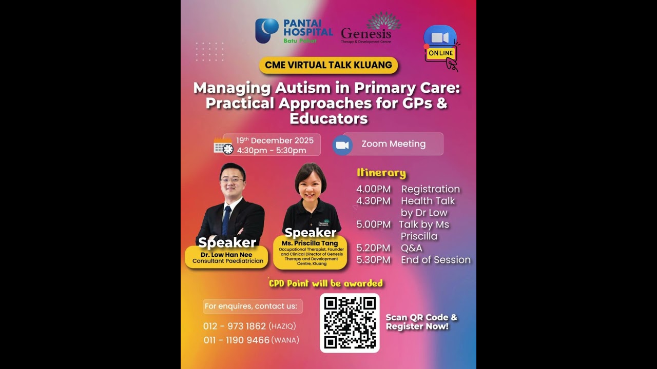 CME Virtual Talk Kluang Managing Autism Primary Care -Practical Approaches for GP & Educators Johor