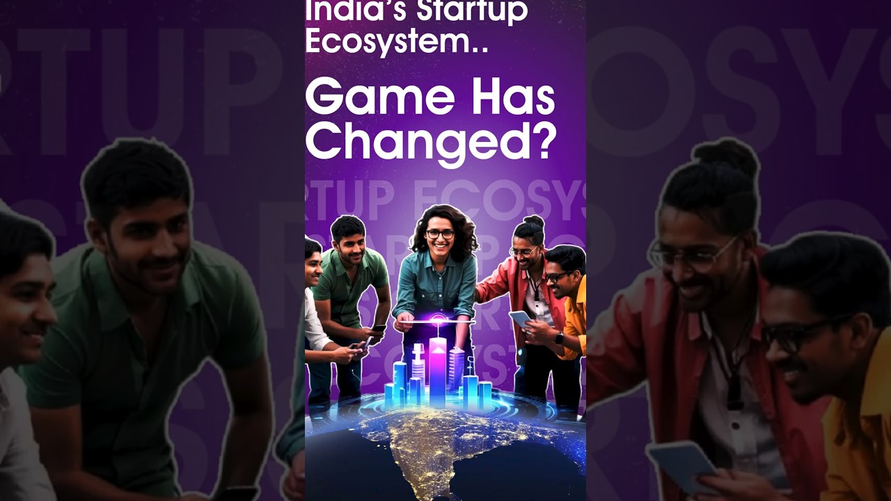 The New Reality of India’s Startup Ecosystem  Game Has Changed !