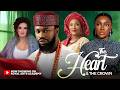 THE HEART AND THE CROWN - Nigerian Movies 2026 Latest Full Movies