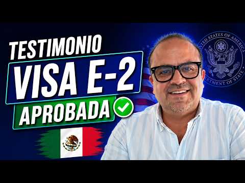 De México a EE. UU.: aprobación de Visa E-2