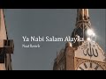 Ya nabi salam alayka arabic  maher zain slowed  reverb