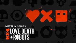 Заставка к сериалу Любовь, смерть и роботы / Love, Death & Robots intro