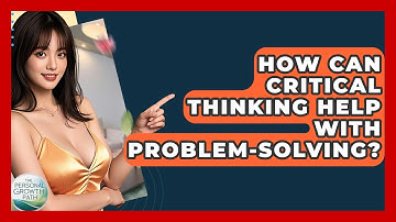 How Can Critical Thinking Help With Problem-Solving? - The Personal Growth Path