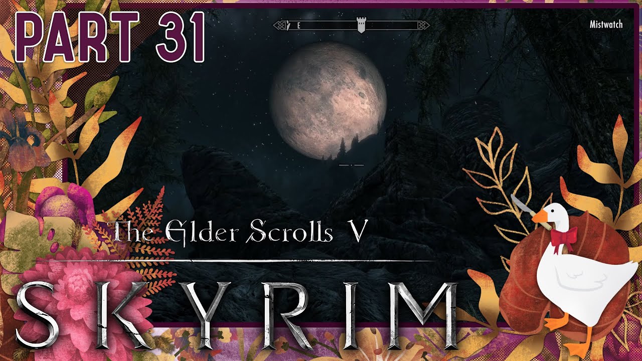 A Nerd Plays: The Elder Scrolls V: Skyrim (Part 31)