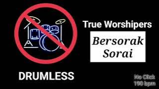 Bersorak Sorai - True Worshipers (Drumless)